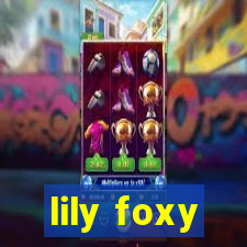 lily foxy