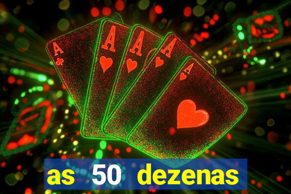 as 50 dezenas melhores de 20 pontos