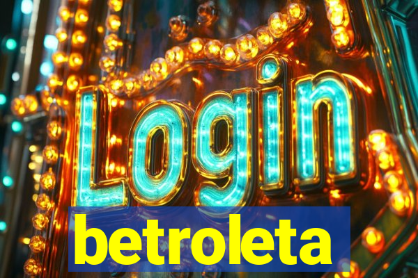 betroleta