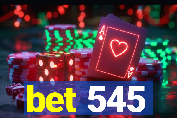 bet 545
