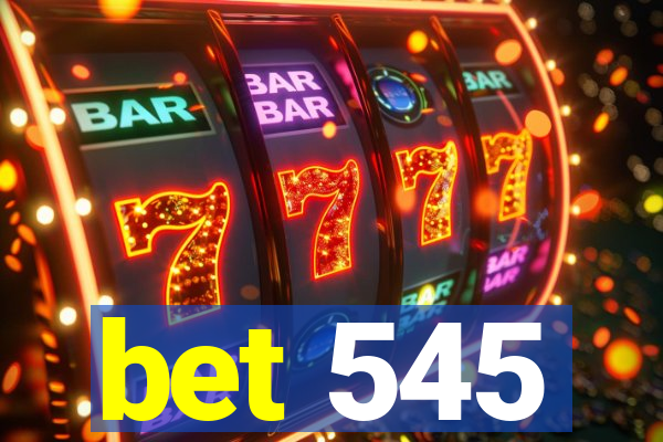 bet 545