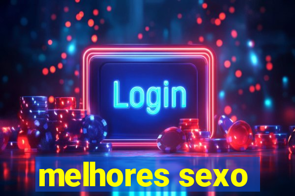 melhores sexo