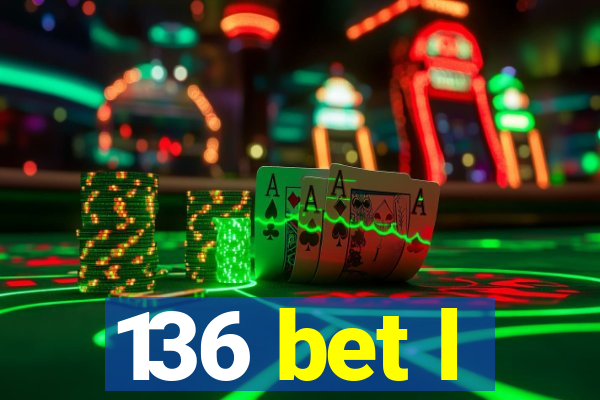 136 bet l