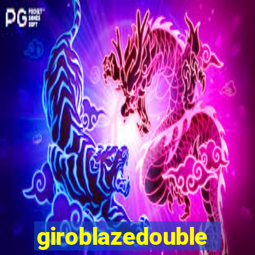 giroblazedouble