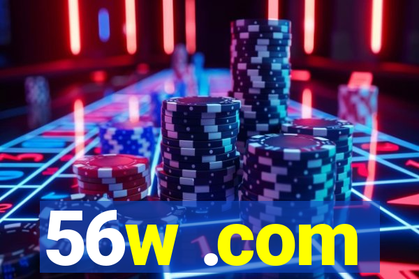 56w .com