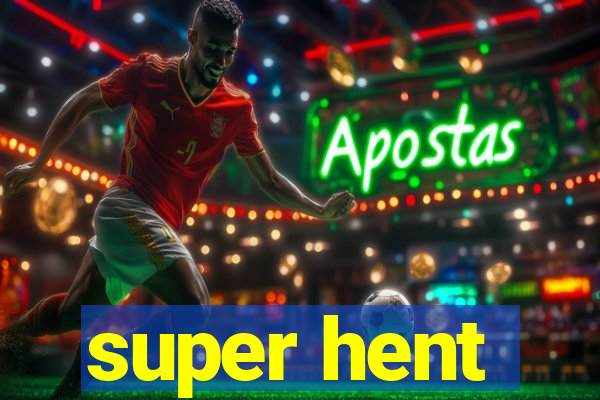 super hent