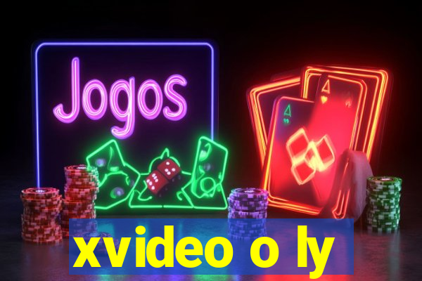xvideo o ly