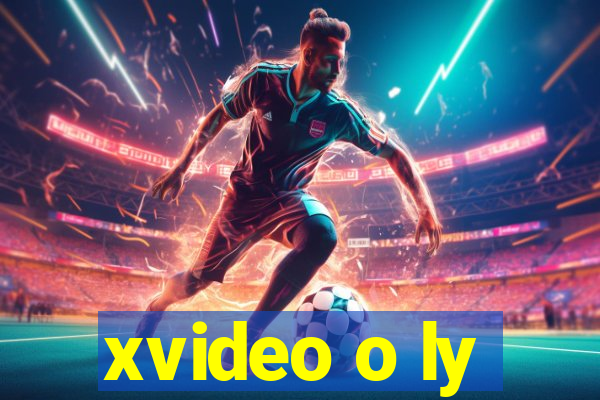 xvideo o ly
