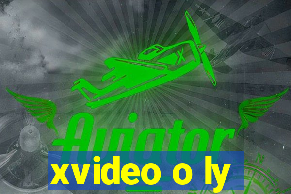xvideo o ly