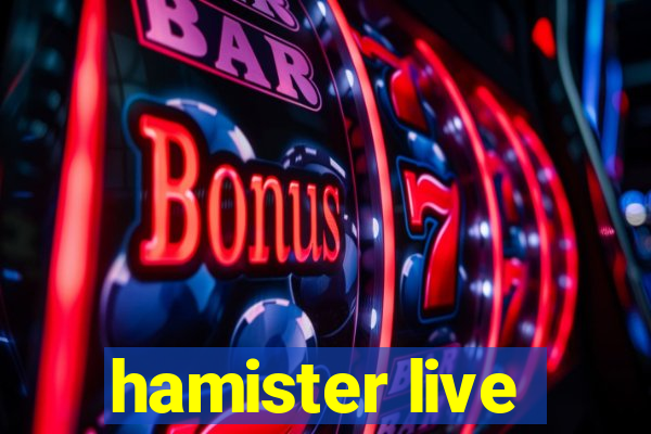 hamister live