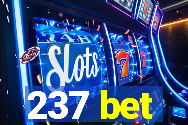 237 bet