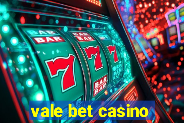 vale bet casino