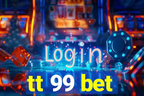 tt 99 bet