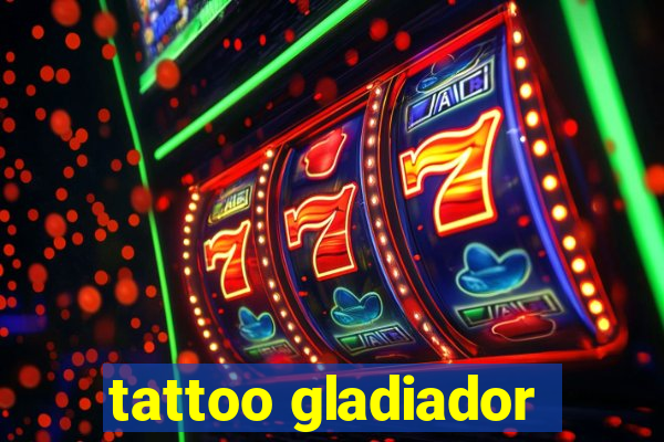 tattoo gladiador