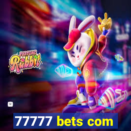 77777 bets com