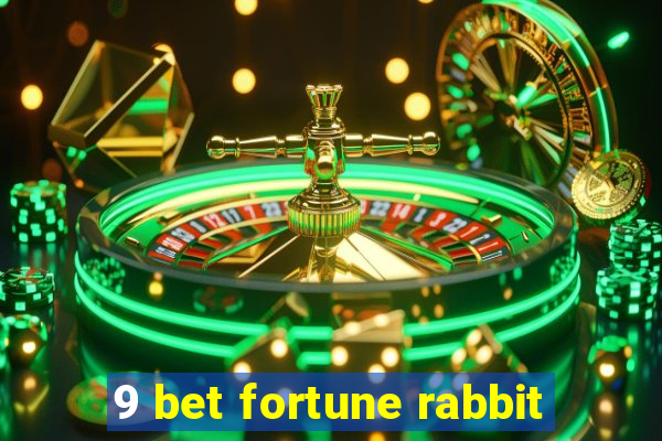 9 bet fortune rabbit