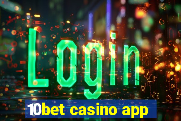 10bet casino app