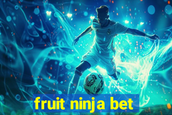 fruit ninja bet