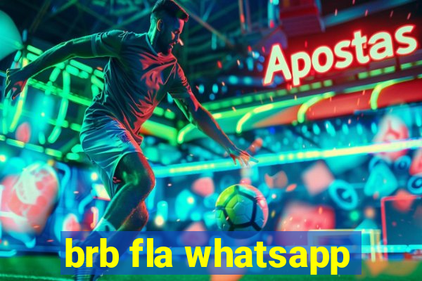 brb fla whatsapp