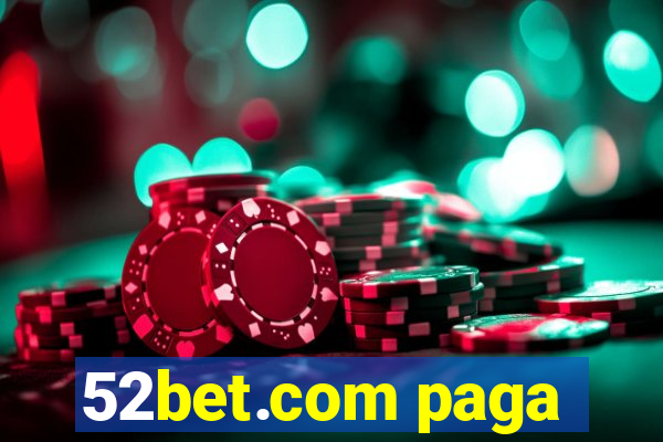 52bet.com paga