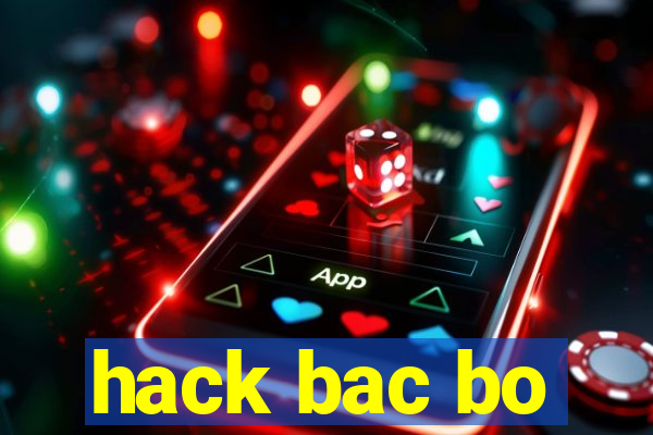 hack bac bo