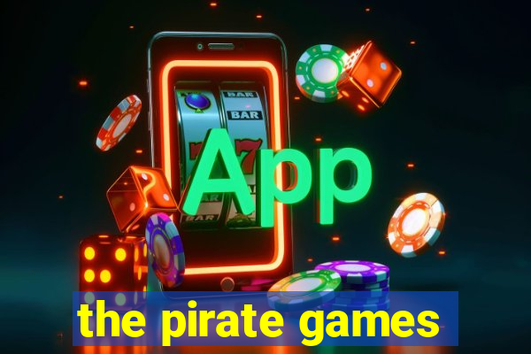 the pirate games