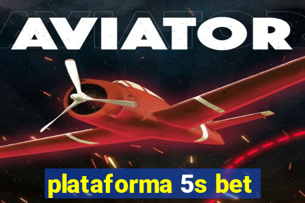 plataforma 5s bet
