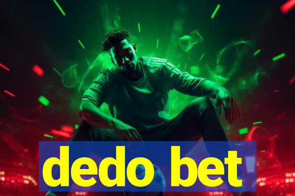 dedo bet