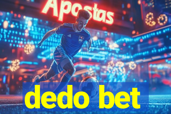 dedo bet