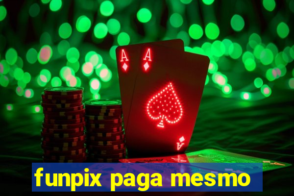 funpix paga mesmo