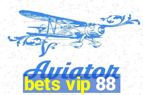 bets vip 88