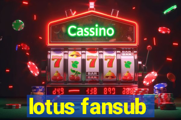 lotus fansub