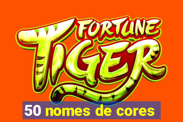50 nomes de cores