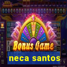 neca santos