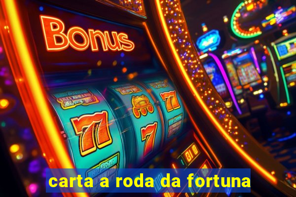 carta a roda da fortuna