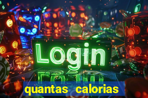 quantas calorias tem um xeque mate