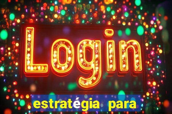 estratégia para jogar na roleta