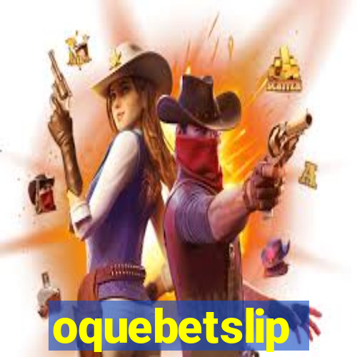 oquebetslip