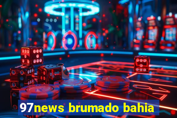 97news brumado bahia
