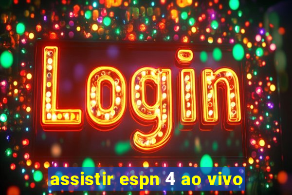 assistir espn 4 ao vivo