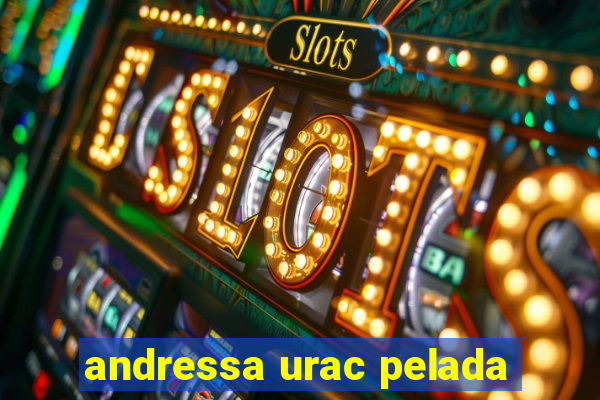 andressa urac pelada