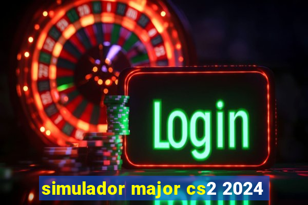 simulador major cs2 2024