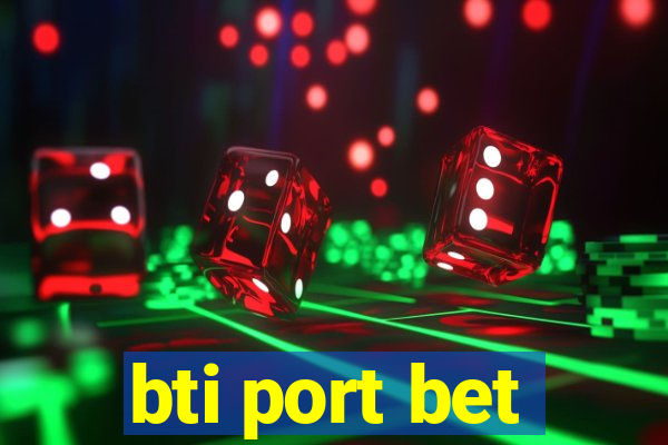 bti port bet