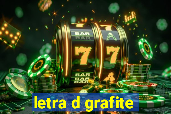 letra d grafite