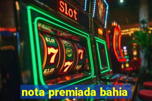 nota premiada bahia
