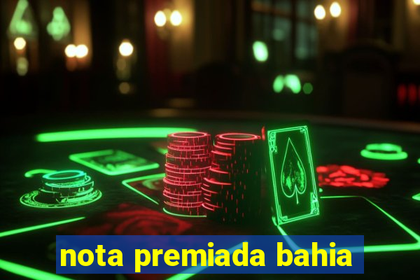 nota premiada bahia