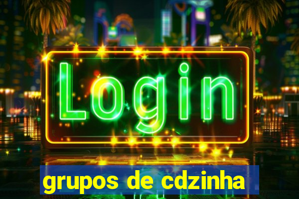 grupos de cdzinha