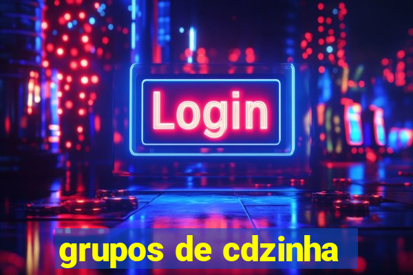 grupos de cdzinha