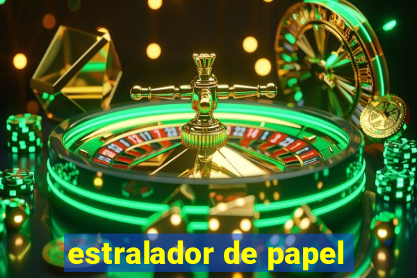estralador de papel