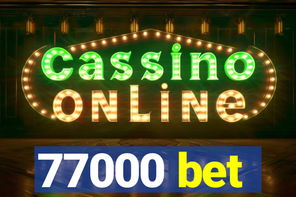 77000 bet
